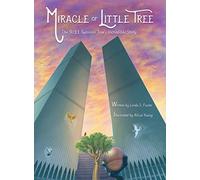 Miracle of Little Tree: The 9/11 Survivor Tree's Incredible Story