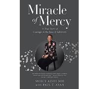Miracle of Mercy: A True Story of Courage in the Face of Adversity