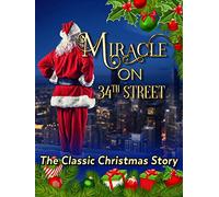 Miracle On 34th Street - The Classic Christmas Story