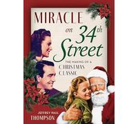 Miracle on 34th Street: The Making of a Christmas Classic