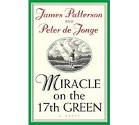 (Miracle on the 17th Green) By James Patterson (Author) Paperback on (Nov , 2005)