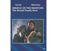 Miracle on the Mountain: The Kincaid Family Story