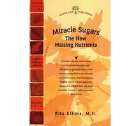 Miracle Sugars: The New Missing Nutrients