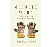 Miracle Work: Written by Jordan Seng, 2013 Edition, (First) Publisher: IVP USA [Paperback]