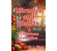 Miracles and Ghosts: A Christmas Collection