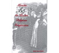 Miracles and the Modern Religious Imagination