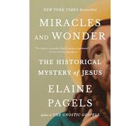 Miracles and Wonder: The Historical Mystery of Jesus