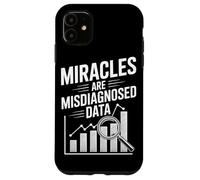 Miracles Are Misdiagnosed Data Case for iPhone 11