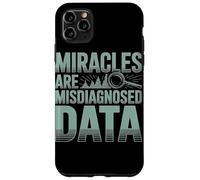 Miracles Are Misdiagnosed Data Case for iPhone 11 Pro Max
