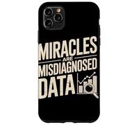 Miracles Are Misdiagnosed Data Case for iPhone 11 Pro Max