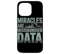 Miracles Are Misdiagnosed Data Case for iPhone 14 Pro Max