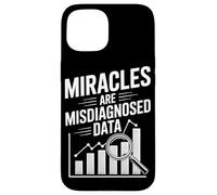 Miracles Are Misdiagnosed Data Case for iPhone 15