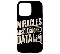 Miracles Are Misdiagnosed Data Case for iPhone 15 Pro Max