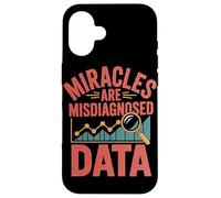 Miracles Are Misdiagnosed Data Case for iPhone 16