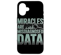 Miracles Are Misdiagnosed Data Case for iPhone 16