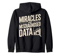 Miracles Are Misdiagnosed Data Zip Hoodie