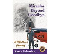 Miracles Beyond Goodbye: A Mother's Journey