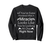 Miracles Christians Religious Gifts Looking At A Miracle Sweatshirt