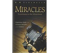 Miracles: Eyewitness to the Miraculous