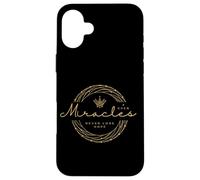 Miracles Forever - Never Lose Hope Inspiration Case for iPhone 16 Plus