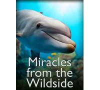Miracles From the Wildside