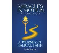 Miracles in Motion: A Journey of Radical Faith (Miracles Happen Series)