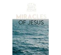 Miracles of Jesus (Daily Bread Teen Bible Studies)