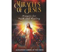 Miracles of Jesus: Prayers for Faith and Healing