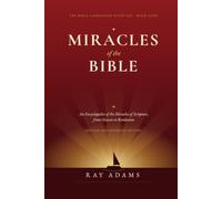 Miracles of the Bible: An Encyclopedia of the Miracles of Scripture, from Genesis to Revelation (Bible Companion Study Set)