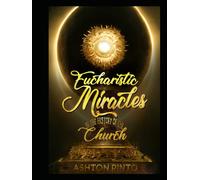 Miracles of the Eucharist: In the history of the Church