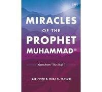Miracles of the Prophet Muhammad: Selections from "The Shifa" of Qadi 'Iyad