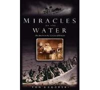Miracles on the Water: The Heroic Survivors of a World War II U-Boat Attack
