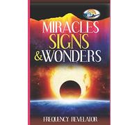 Miracles, Signs And Wonders
