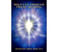 Miracles Through Pranic Healing