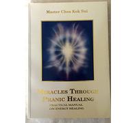 MIRACLES THROUGH PRANIC HEARING PRACTICAL MANUAL ON ENERGY