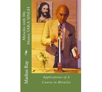 Miracles with My Master, TARA SINGH: Applications of A Course in Miracles