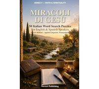 Miracoli di Gesù: 50 Italian Word Search Puzzles for English and Spanish Speakers - Ferreri Method, Applied Linguistic Triangulation (Faith, Spirituality & Pilgrimage)