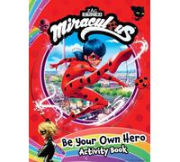 Miraculous: Be Your Own Hero Activity Book: 100% Official Ladybug & Cat Noir Gift for Kids