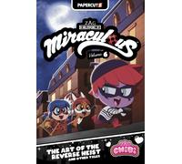 Miraculous Chibi Vol. 6 : The Art of the Reverse Heist