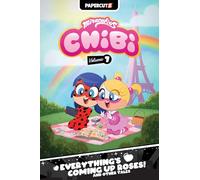 Miraculous Chibi Vol. 7: Everything's Coming Up Roses! And Other Tales