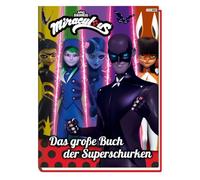 Miraculous: Das große Buch der Superschurken: Geschichtenbuch