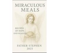 Miraculous meals: Recipes of hope and healing