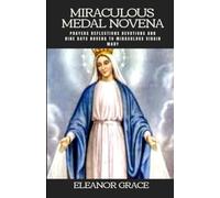 Miraculous medal novena: Miraculous medal novena nine days novena to miraculous virgin Mary: 1 (Prayer Books)