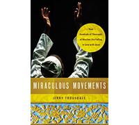 Miraculous Movements: How Hundreds of Thousands of Muslims Are Falling in Love with Jesus