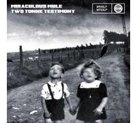 Miraculous Mule - Two Tonne Testimony