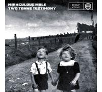 Miraculous Mule - Two Tonne Testimony [VINYL]