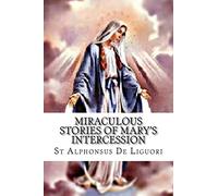 Miraculous Stories of Mary's Intercession