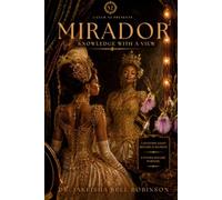 Mirador: Knowledge With A View: Sculpt the Life You Desire (Catch-52™: The Ascension Series)