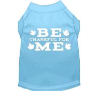 Mirage Be Thankful for Me Screen Print Dog Shirt, Medium, Baby Blue