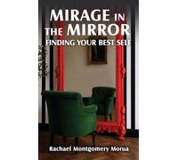 Mirage in the Mirror: Finding your Best Self